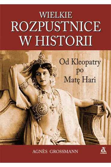Wielkie rozpustnice w historii - Agnes  Grossmann
