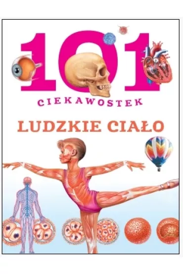 101 ciekawostek. Ludzkie cia�o (OT)