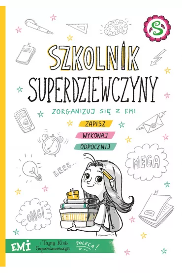 Szkolnik Superdziewczyny. Emi i Tajny Klub Superdziewczyn - Agnieszka Mielech