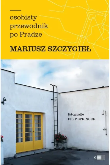 Osobisty przewodnik po Pradze - Mariusz Szczygie�