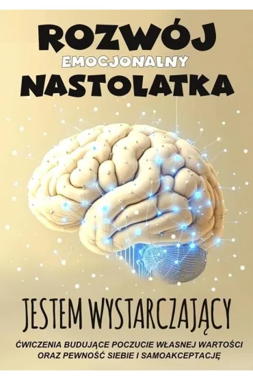 Jestem wystarczaj�cy Rozw�j emocjonalny nastolatka