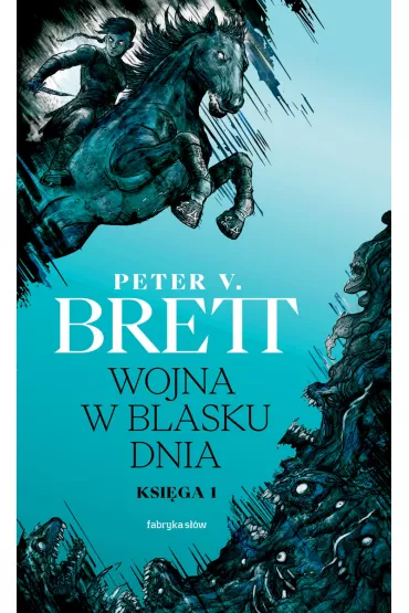 Wojna w blasku dnia. Ksi�ga 1. Cykl demoniczny - Peter V. Brett
