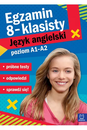 Egzamin 8-klasisty J�ZYK ANGIELSKI Poziom A2 / B1 - Ma�gorzata Szewczak