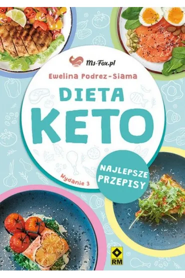 Dieta KETO. Najlepsze przepisy - Ewelina  Podrez-Siama