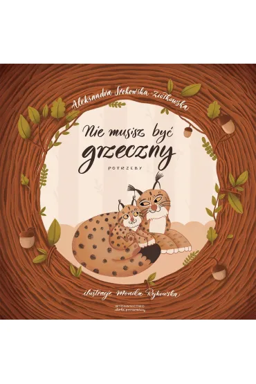 Nie musisz by� grzeczny. Potrzeby - Aleksandra Srokowska-Zi�kowska
