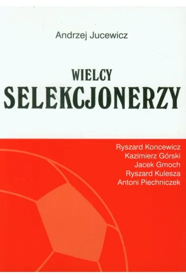 Wielcy Selekcjonerzy - Andrzej Jucewicz