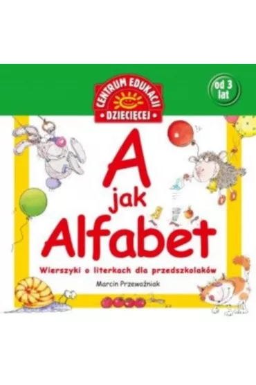 A jak Alfabet. Wierszyki o literkach dla przedszkolak�w - Marcin Przewo�niak