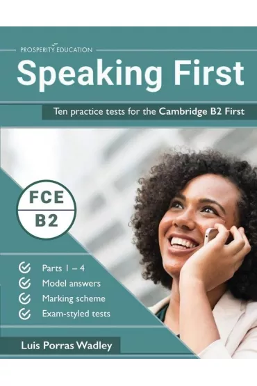 Speaking First. Ten Practice Tests for the Cambridge B2 First - Luis Porras Wadley