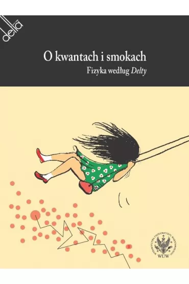 O kwantach i smokach. Fizyka wed�ug Delty