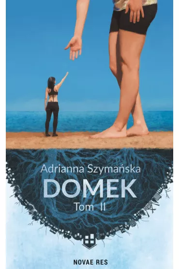 Domek. Tom 2 - Adrianna Szymaska