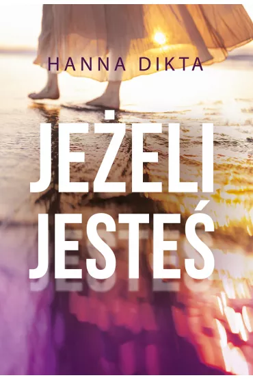 Je�eli jeste� - Hanna Dikta