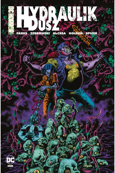 Hydraulik dusz. DC Horror - John McCrea, Paul Jason Holden, Henry  Zebrowski, Marcus  Parks