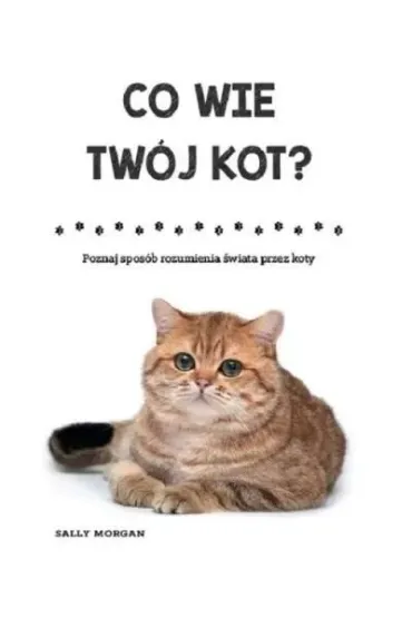 Co wie tw�j kot? - Morgan Sally