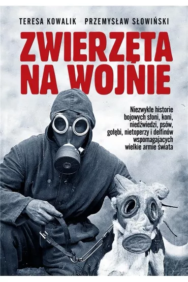 Zwierzta na wojnie - Przemysaw Sowiski, Teresa Kowalik