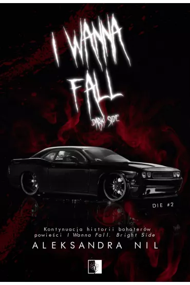 eBook I Wanna Fall. Dark Side. Die. Tom 2 mobi epub - Aleksandra  Nil