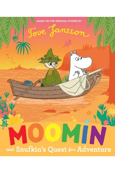 Moomin and Snufkin`s Quest for Adventure - Tove Jansson