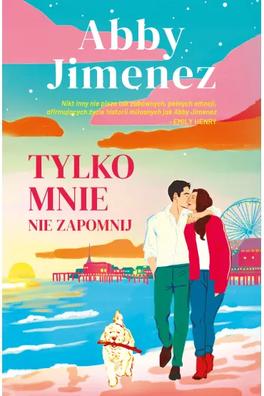 Tylko mnie nie zapomnij - Abby  Jimenez