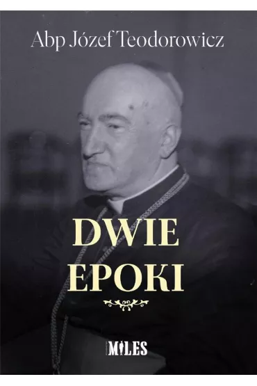Dwie epoki - J�zef Teodorowicz