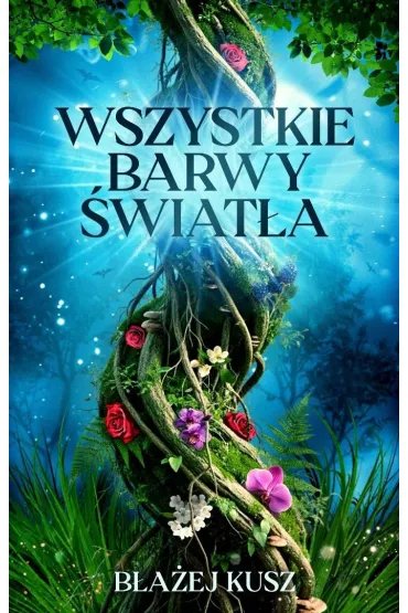 Wszystkie barwy �wiat�a - B�a�ej  Kusz