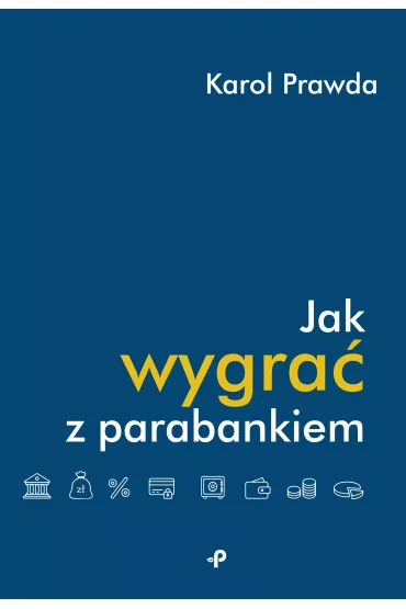 Jak wygra� z parabankiem - Karol  Prawda