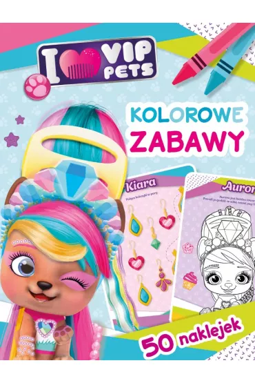 I love VIP Pets. Kolorowe zabawy - Ilona  Siwak