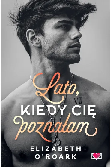 Pakiet Pewnego lata. Tomy 1-4: Lato, kiedy ci� pozna�am, Lato, kiedy ci� ocali�am, Lato, kiedy mnie odnalaz�e�, Lato, kiedy z�ama�am ci serce - Elizabeth O'Roark