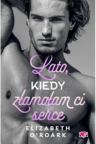 Pakiet Pewnego lata. Tomy 1-4: Lato, kiedy ci� pozna�am, Lato, kiedy ci� ocali�am, Lato, kiedy mnie odnalaz�e�, Lato, kiedy z�ama�am ci serce - Elizabeth O'Roark