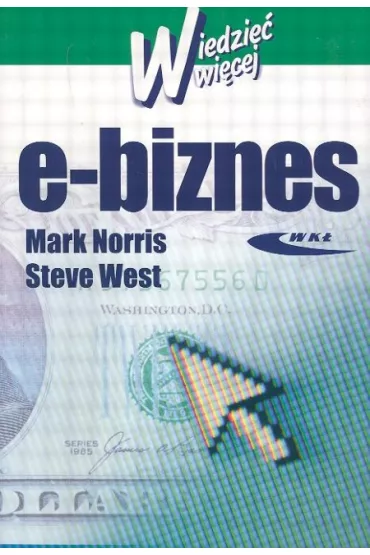 E-biznes. Wiedzie� wi�cej - Norris Mark, Steve West