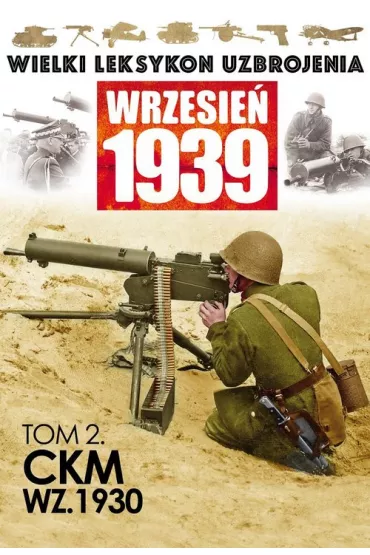 WIELKI LEKSYKON UZBROJENIA WRZESIEN 1939, 2-EDIPRESS * *