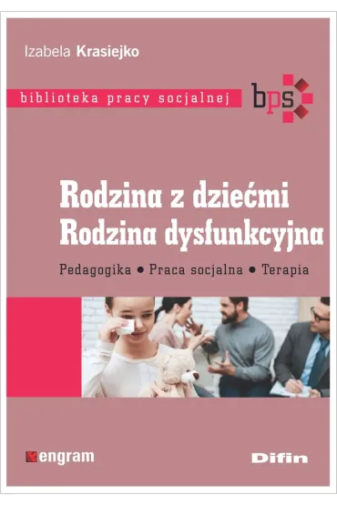 Rodzina z dzie�mi rodzina dysfunkcyjna pedagogika praca socjalna terapia - Izabela Krasiejko