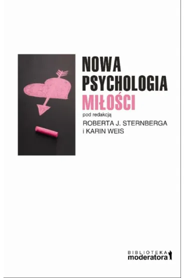 Nowa psychologia mi�o�ci - Karin Weis, Robert J Sternberga