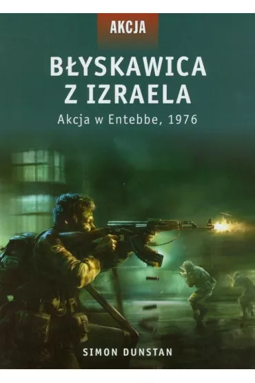 B�yskawica z Izraela. Akcja w entebbe, 1976 - Dunstan Simon