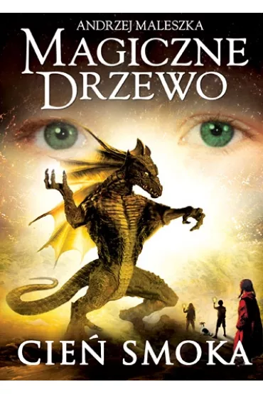 Cie� smoka. Magiczne Drzewo. Tom 6 - Andrzej Maleszka
