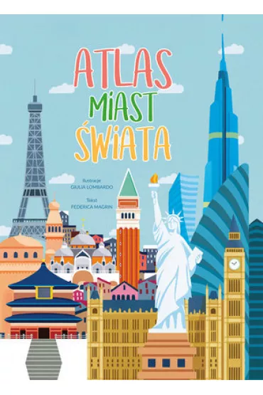 Atlas miast �wiata - Federica Magrin, Giulia Lombardo ilustr