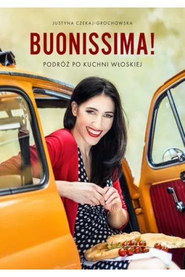 Buonissima! Podr� po kuchni w�oskiej - Justyna Czekaj-Grochowska