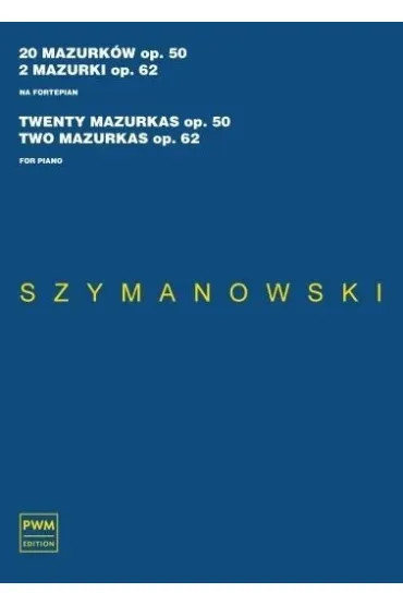 20 mazurk�w op. 50, 2 mazurki op. 62 - Karol Szymanowski