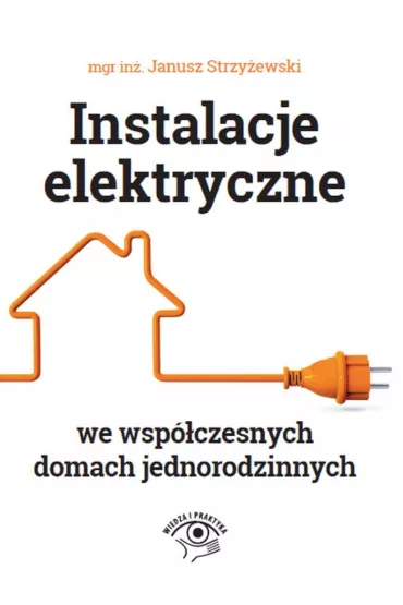 eBook Instalacje elektryczne we wsp�czesnych domach jednorodzinnych pdf mobi epub - Janusz Strzy�ewski
