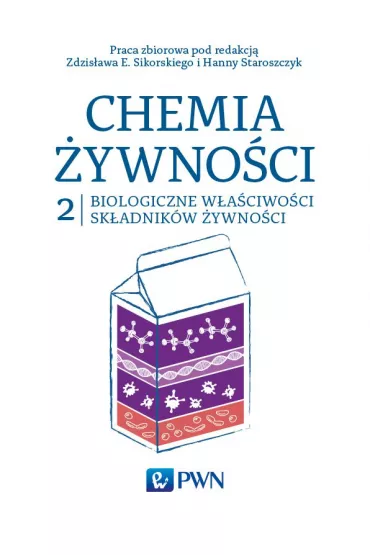 Biologiczne waciwoci skadnikw ywnoci. Chemia ywnoci. Tom 2