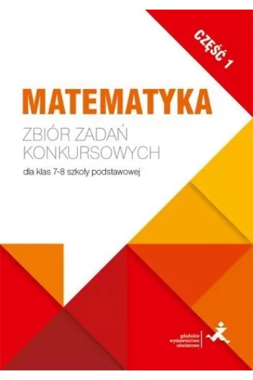 Matematyka. Zbi�r zada� konkursowych dla klas 7-8 szko�y podstawowej. Cz�� 1 - Jerzy Janowicz