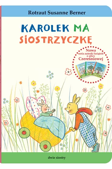 Krlik Karolek. Karolek ma siostrzyczk - Rotraut Susanne Berner