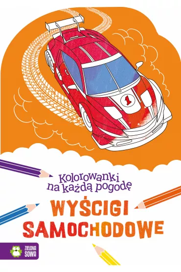 Kolorowanki na ka�d� pogod�. Wy�cigi samochodowe - Katarzyna Fic