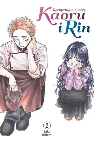 Kaoru i Rin. Rozkwitaj�c z tob�. Tom 2 - Saka Mikami
