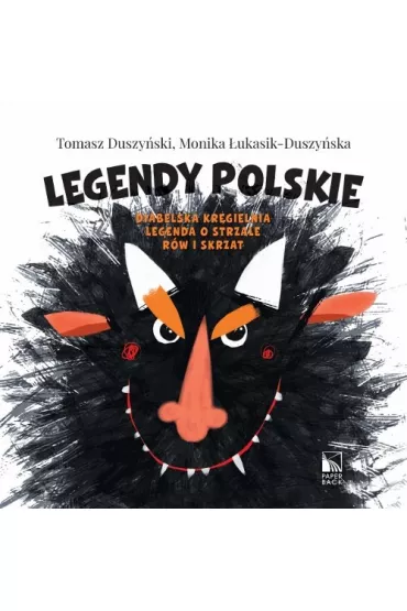 Legendy polskie. Diabelska kr�gielnia, R�w i skrzat, Legenda o strzale - Monika �ukasik-Duszy�ska, Tomasz Duszy�ski