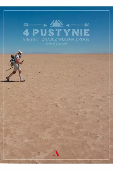 4 pustynie. Biegnij i znajd� w�asn� drog� - Daniel Lewczuk