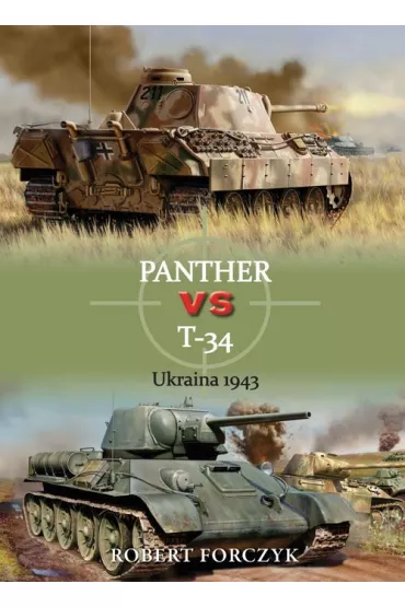 Panther vs T-34 Ukraina 1943 - Robert Forczyk