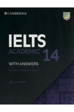 IELTS 14 Academic. Authentic Practice Tests with answers