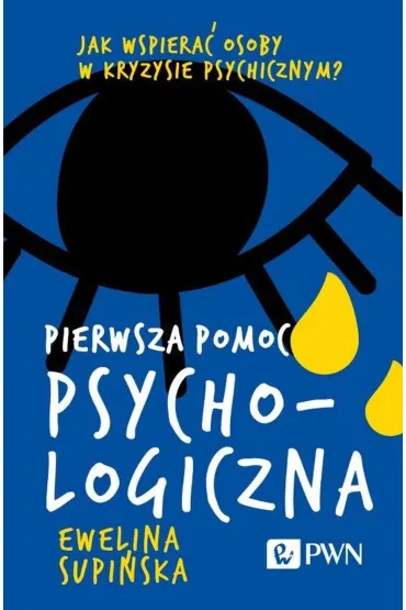 Pierwsza pomoc psychologiczna - Ewelina Supi�ska