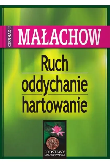 Ruch, oddychanie, hartowanie - Giennadij Ma�achow