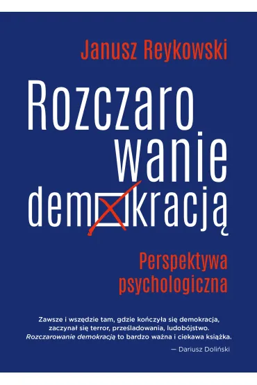 Rozczarowanie demokracj� perspektywa psychologiczna - Janusz Reykowski