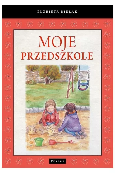 Moje przedszkole - El�bieta  Bielak